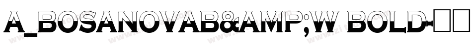 a_BosaNovaB&W Bold字体转换